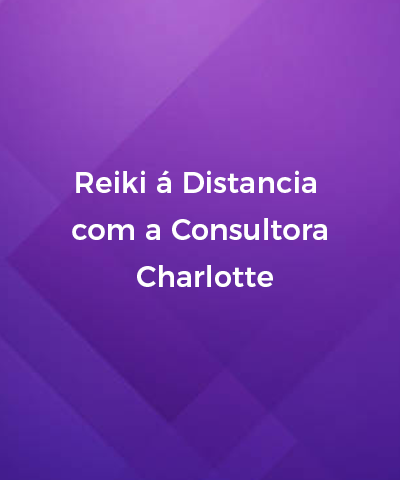 Reiki  Distancia com a Consultora Charlotte