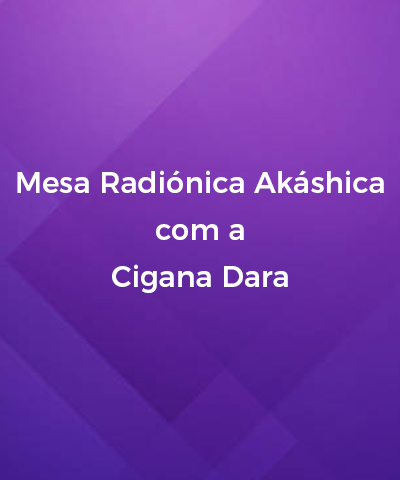 Mesa Radinica Akshica com a Cigana Dara