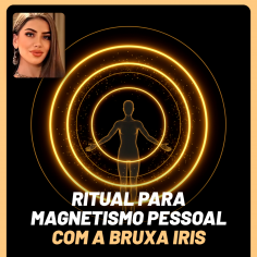 Ritual para Magnetismo Pessoal com a Bruxa Iris