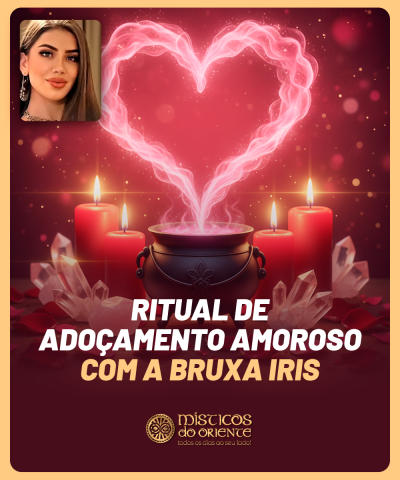 Ritual de Ado�amento Amoroso com a Bruxa Iris