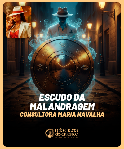 Escudo da Malandragem - Consultora Maria Navalha