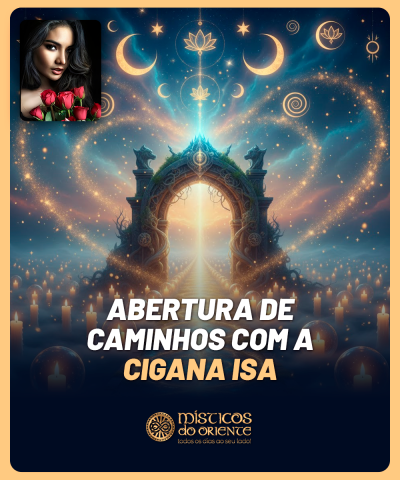 Abertura de Caminhos com Cigana Isa