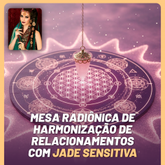 Mesa Radionica de Harmoniza��o de Relacionamentos com Jade Sensitiva