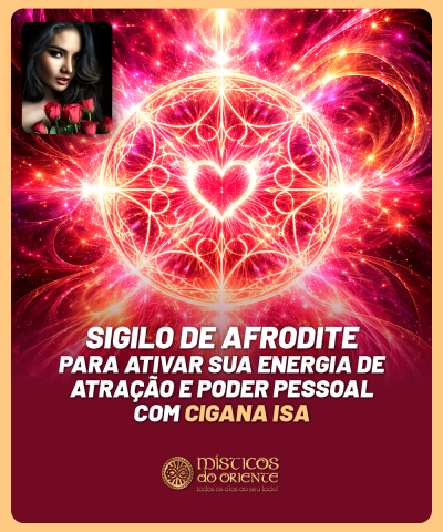 Sigilo de Afrodite - Para Ativar sua Energia de Atra��o e Poder Pessoal com Cigana Isa