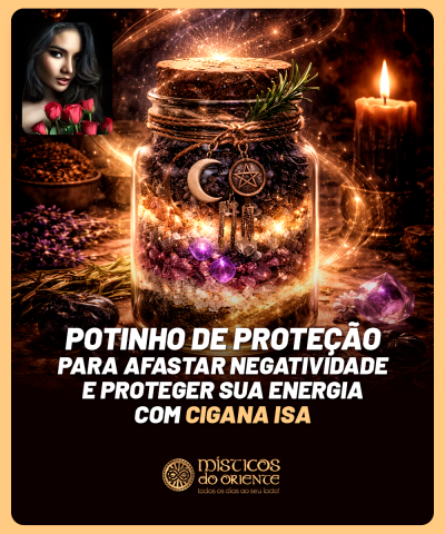 Potinho de Prote��o - Para Afastar Negatividade e Proteger sua Energia com Cigana Isa