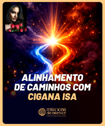 Alinhamento de Caminhos com Cigana Isa