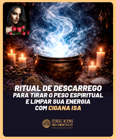 Ritual de Descarrego - Para Tirar o Peso Espiritual e Limpar sua Energia com Cigana Isa