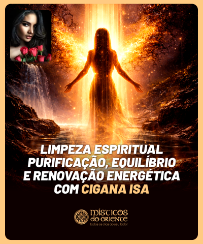 Limpeza Espiritual - Purifica��o, Equil�brio e Renova��o Energ�tica com Cigana Isa