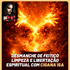 Desmanche de Feiti�o - Limpeza e Liberta��o Espiritual com Cigana Isa