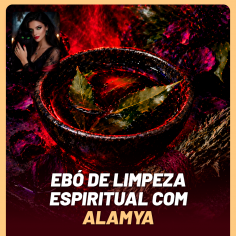 Eb� de Limpeza Espiritual com Alamya