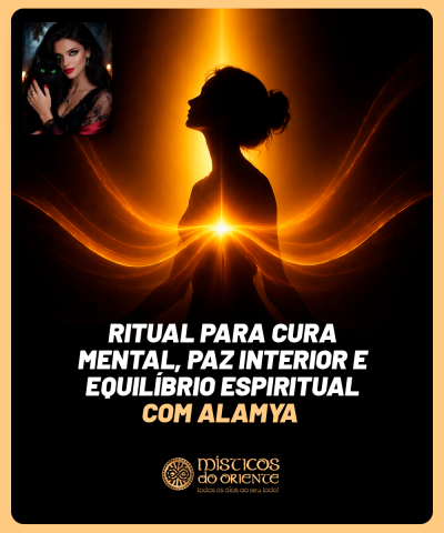 Ritual para Cura Mental, Paz Interior e Equil�brio Espiritual com Alamya